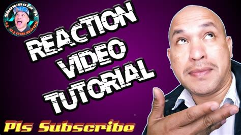 My reaction video tutorial - YouTube