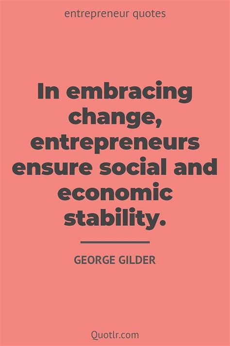 157 Colorful Economic Change Quotes (effecting change, encouraging change, exciting change)