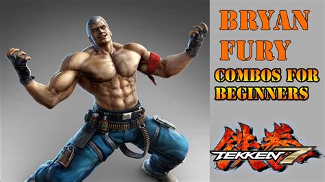 Tekken 7 - Bryan Fury combos for Beginners - YouTube