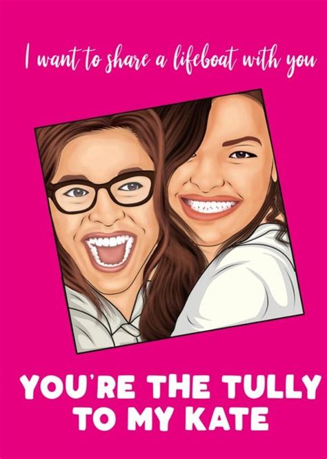 You Are The Tully To My Kate Card | Moonpig