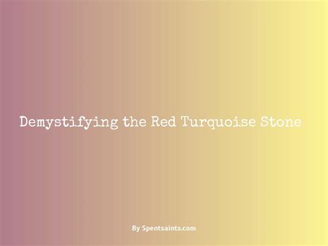 Demystifying the Red Turquoise Stone - Spent Saints