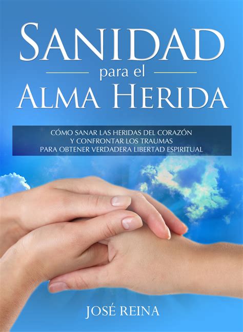 Sanidad para el Alma Herida de José Reina - Libro - Leer en línea