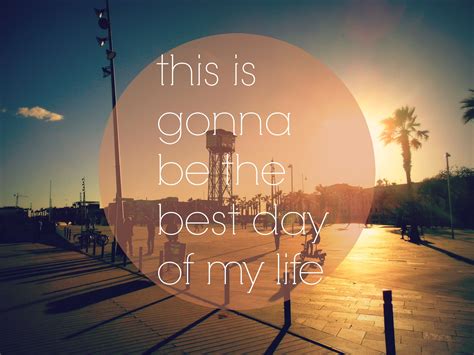 this is gonna be the best day of my life Day Of My Life, Music Tv, Good ...