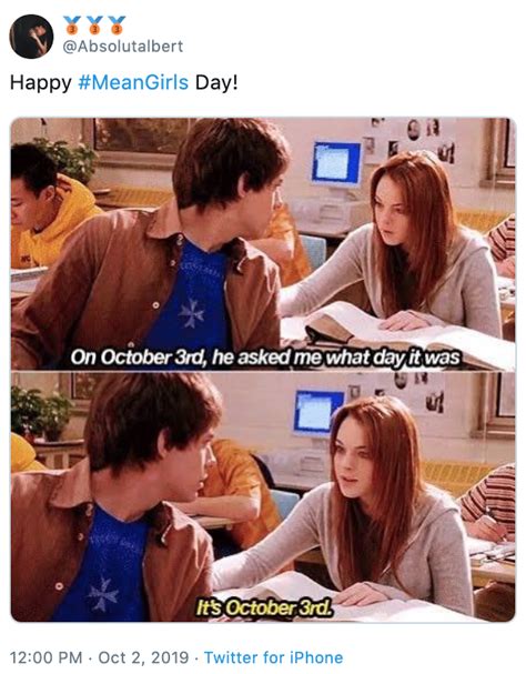 Happy Mean Girls Day | Mean Girls' Day / It's October 3rd | Know Your Meme