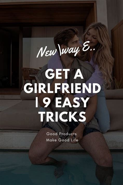 Get A Girlfriend | 9 Easy Tricks | Get a girlfriend, How to approach ...