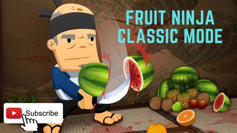 FRUIT NINJA CLASSIC MODE - YouTube