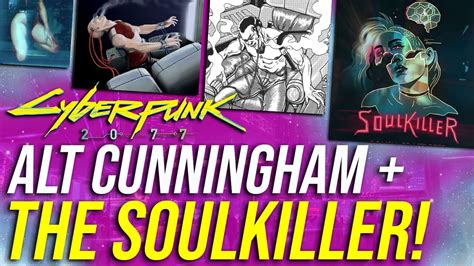 Cyberpunk 2077 Lore - Alt Cunningham & The Soulkiller! - YouTube