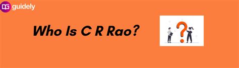 Who Is C R Rao?