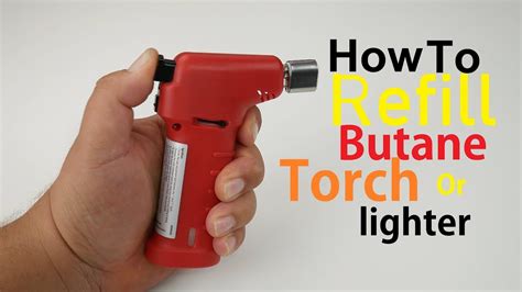 How To Refill Butane Torch Lighter Simple Easy - YouTube