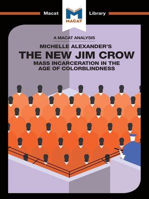 A Macat Analysis of The New Jim Crow: Mass Incarceration in the Age of Colorblindness by ...