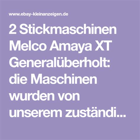 2 Stickmaschinen Melco Amaya XT Generalüberholt: die Maschinen wurden ...