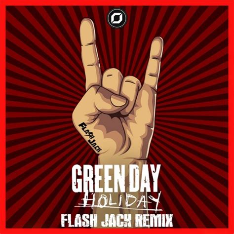 Stream Green Day - Holiday (Flash Jack Remix)★FREE DOWNLOAD★ by Flash Jack | Listen online for ...