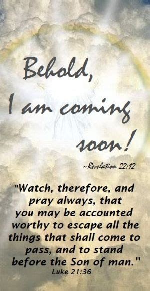 Jesus is coming soon..and I can hardly wait. by Mizz G | Bible quotes ...