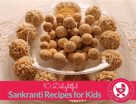 Delight Your Little Ones: 10 Irresistible Sankranti Recipes for Kids ...