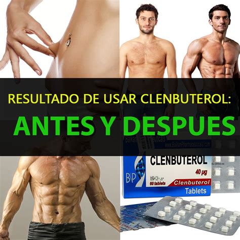 Resultados de usar clembuterol: antes y después - La Guía de las Vitaminas