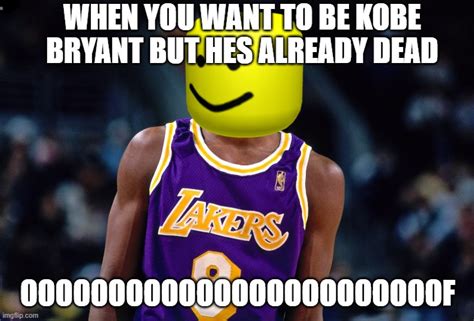 R.I.P KOBE BRYANT :( - Imgflip