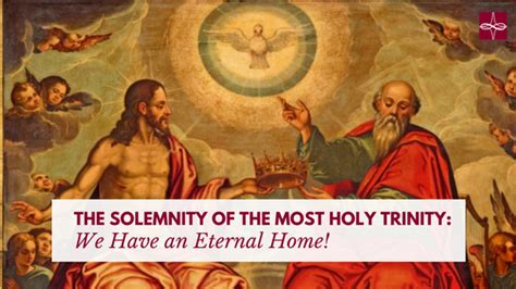 The Solemnity of the Most Holy Trinity: We Have an Eternal Home ...