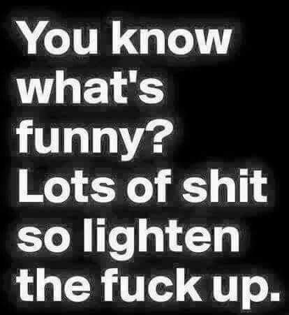 Lighten up | Funny quotes, Cool words, Words