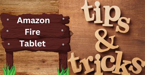 11 Hidden Amazon Fire Tablet Tips And Tricks - TabletSage