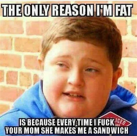 The reason I'm fat . : r/memes