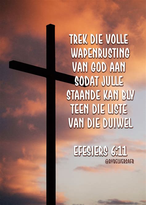 Trek die volle wapenrusting van God aan, sodat julle staande kan bly teen die liste van duiwel ...