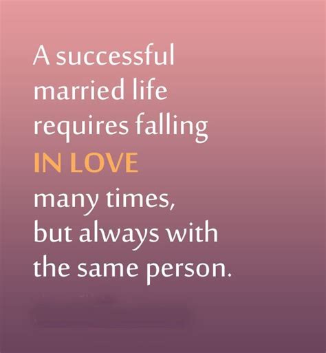 A successful married life requires falling in love many times, but ...