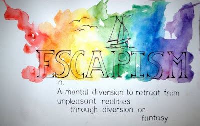 PICTURES I LOVE: ESCAPISM