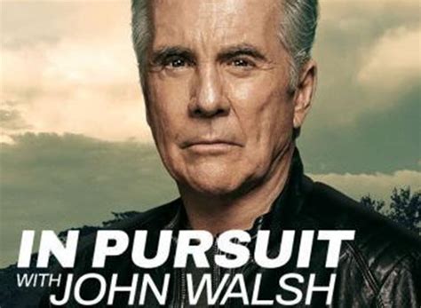 In Pursuit with John Walsh TV Show Air Dates & Track Episodes - Next ...