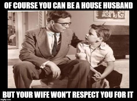 House Husband Advice: Of course you can be a house husband, but your ...