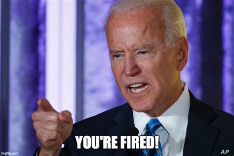 Biden fires trump - Imgflip