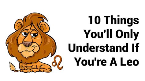 10 Things You'll Only Understand If You're A Leo