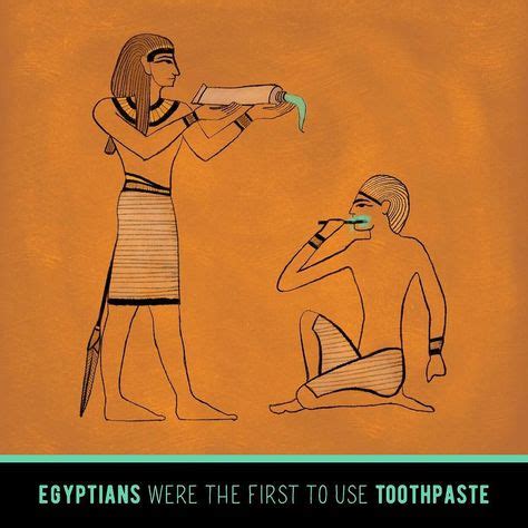 DID YOU KNOW that ancient Egyptians invented the first toothpaste? Their main ingredients were ...