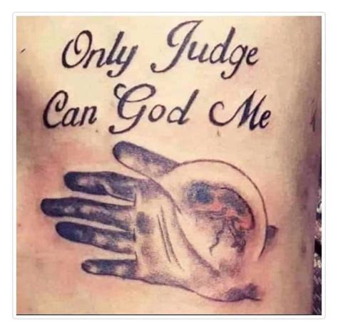 Only Judge Can God Me Funny Tattoos Fails, Tattoo Fails, I Tattoo, Paw ...