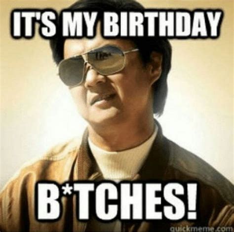 101 It's My Birthday Memes - "It's my birthday b*tches!" | Funny birthday meme, Birthday meme ...