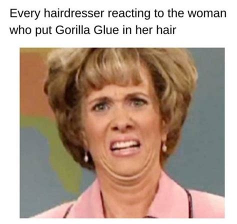 30 Hilarious “Gorilla Glue Girl” Memes - Barnorama