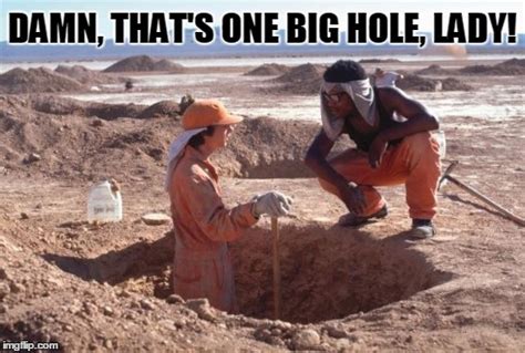 That's one big hole, lady! - Imgflip