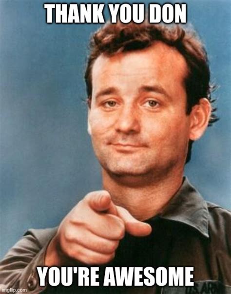 Bill Murray You're Awesome - Imgflip