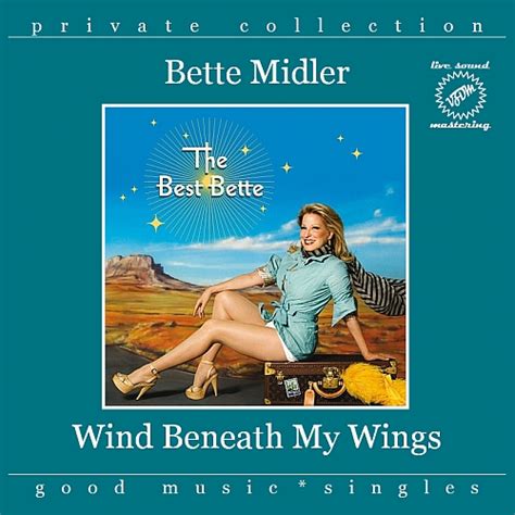 GOOD MUSIC: Bette Midler - Wind Beneath My Wings