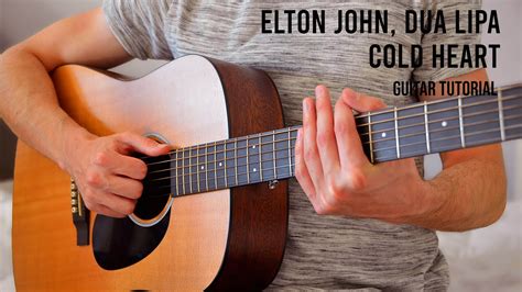Elton John, Dua Lipa - Cold Heart (PNAU Remix) EASY Guitar Tutorial With Chords / Lyrics - Easy ...
