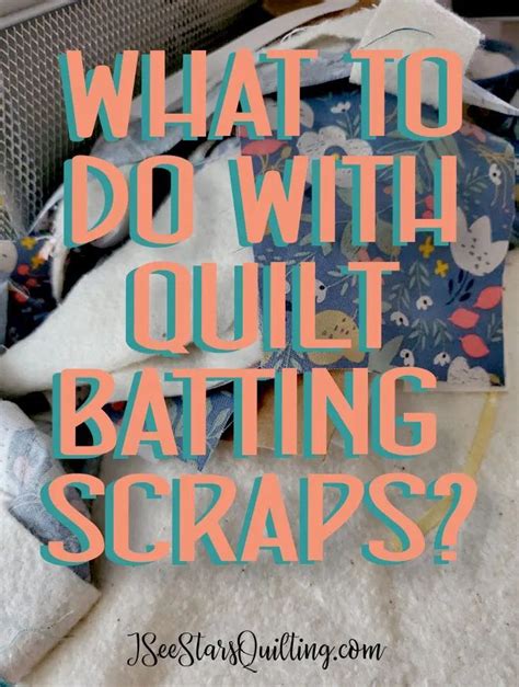 What To Do With Leftover Quilt Batting Scraps | Quilt batting, Scrap ...