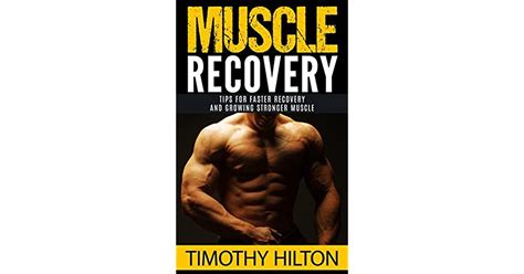 Muscle Recovery: Tips for Faster Muscle Recovery, Growing Stronger Muscle and Overcoming Muscle ...
