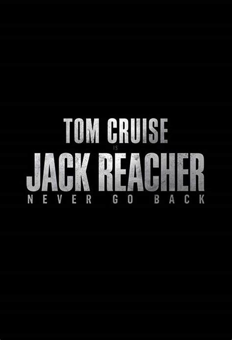 Jack Reacher: Never Go Back (2016) Poster #1 - Trailer Addict