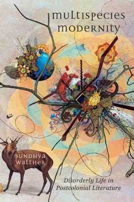 Multispecies Modernity: Disorderly Life in Postcolonial Literature from Summerfield Books