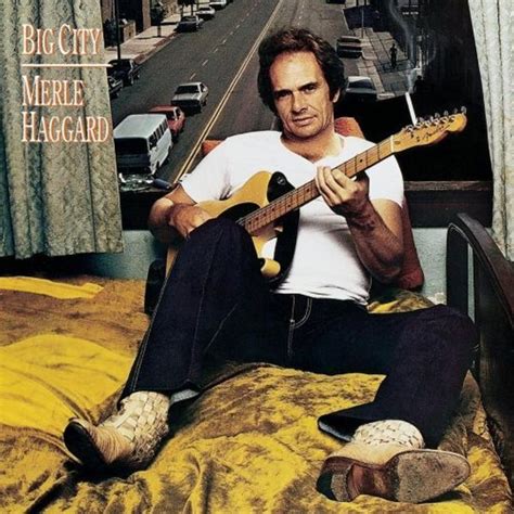 Merle Haggard - Big City Lyrics and Tracklist | Genius