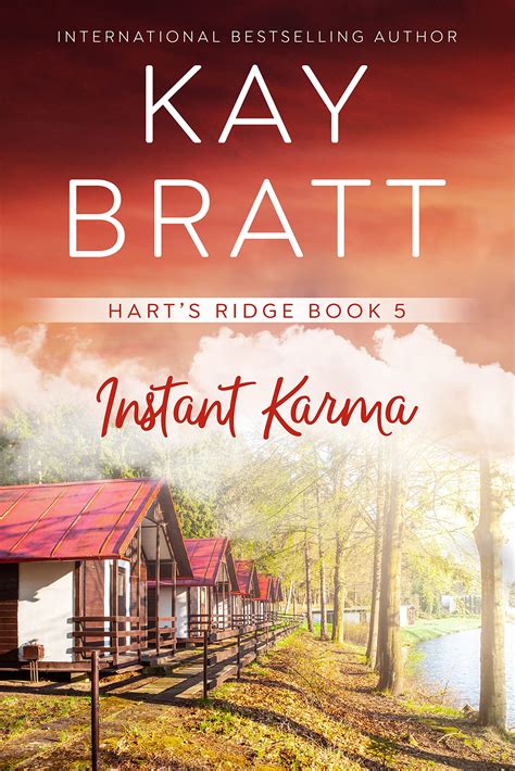 Instant Karma (Hart's Ridge #5) by Kay Bratt | Goodreads