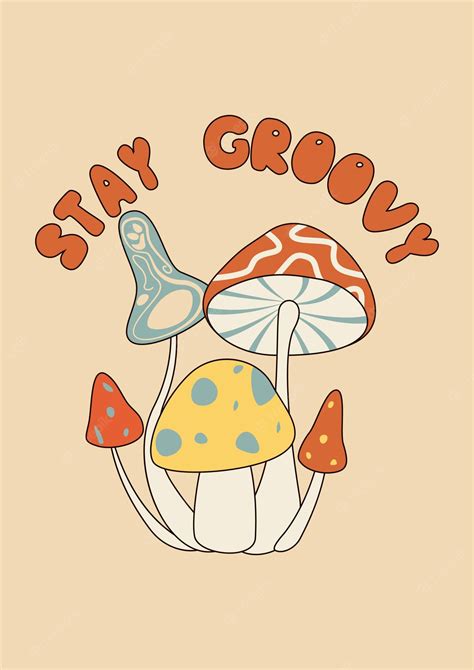 Premium Vector | Retro boho poster Groovy mushrooms Stay groovy 70s ...