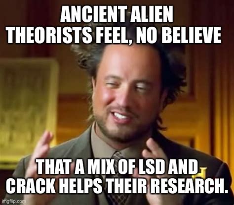 Ancient Aliens Meme - Imgflip