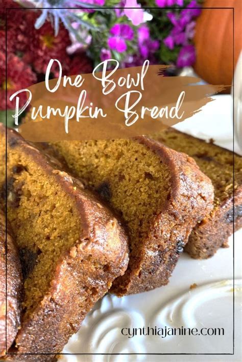 One Bowl Pumpkin Bread - Cynthia Janine