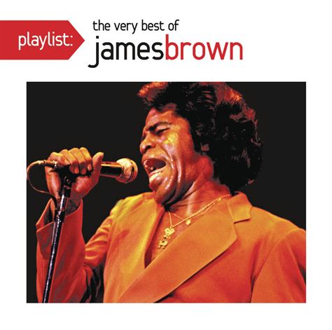 James Brown - Playlist: The Very Best Of James Brown - Amazon.com Music