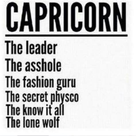 capricorns IN MY OPINION the WORST sign ever They demand such respect ...